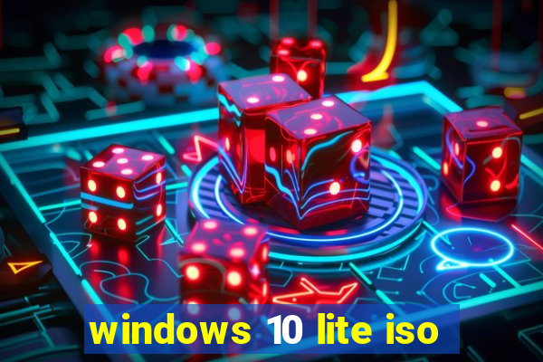 windows 10 lite iso